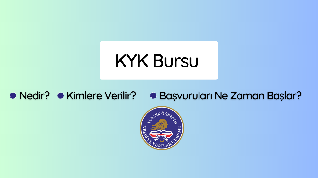 KYK Bursu Nedir, Kimlere Verilir, Başvurular Ne Zaman Başlar?