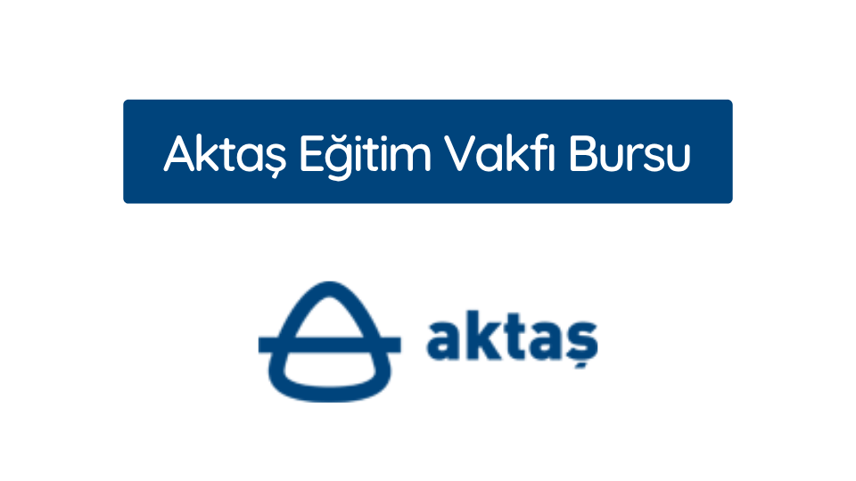 Aktaş eğitim vakfi bursu