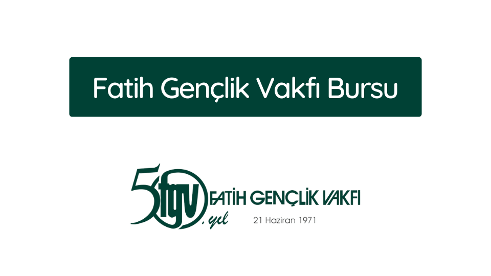 Fatih Gençlik Vakfı Bursu 2025-2026