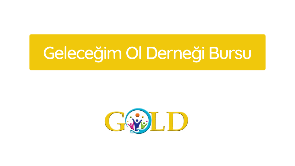 Geleceğim Ol Derneği Bursu 2025-2026