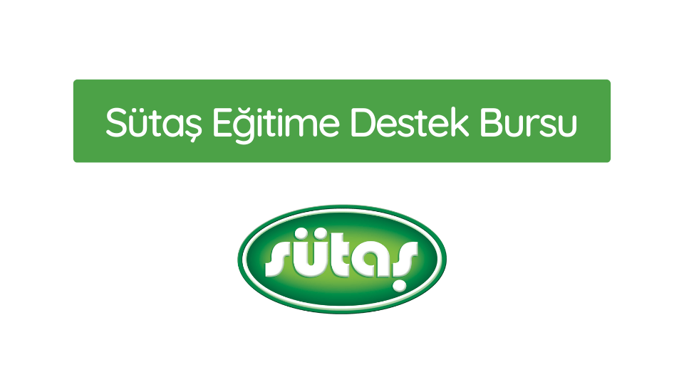 Sütaş Eğitime Destek Bursu 2025-2026
