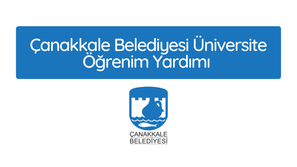 Çanakkale Belediyesi Üniversite Öğrenim Yardımı Bursu 2025-2026