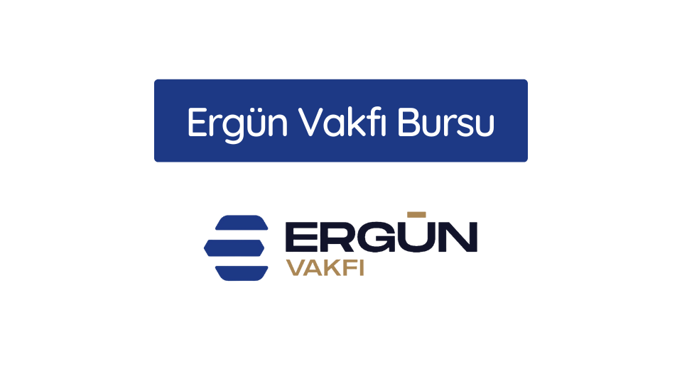 Ergün Vakfı Bursu 2025-2026