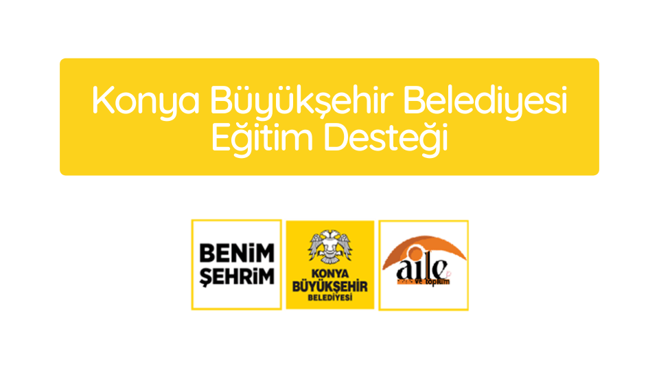 Konya Büyükşehir Belediyesi Eğitim Desteği Bursu 2025-2026
