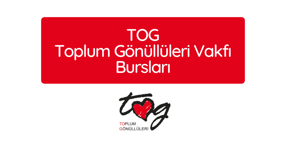 TOG Toplum Gönüllüleri Vakfı Bursları 2025-2026