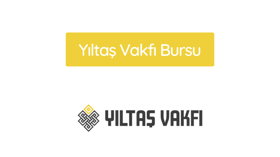 Yıltaş Vakfı Bursu 2025-2026