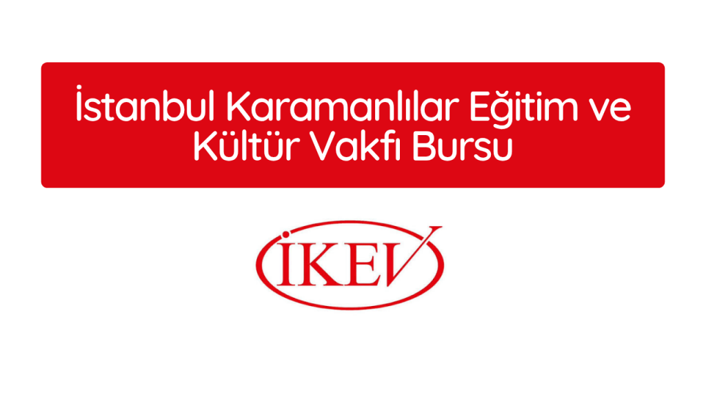 İKEV İstanbul Karamanlılar Eğitim ve Kültür Vakfı Bursu 2026-2027
