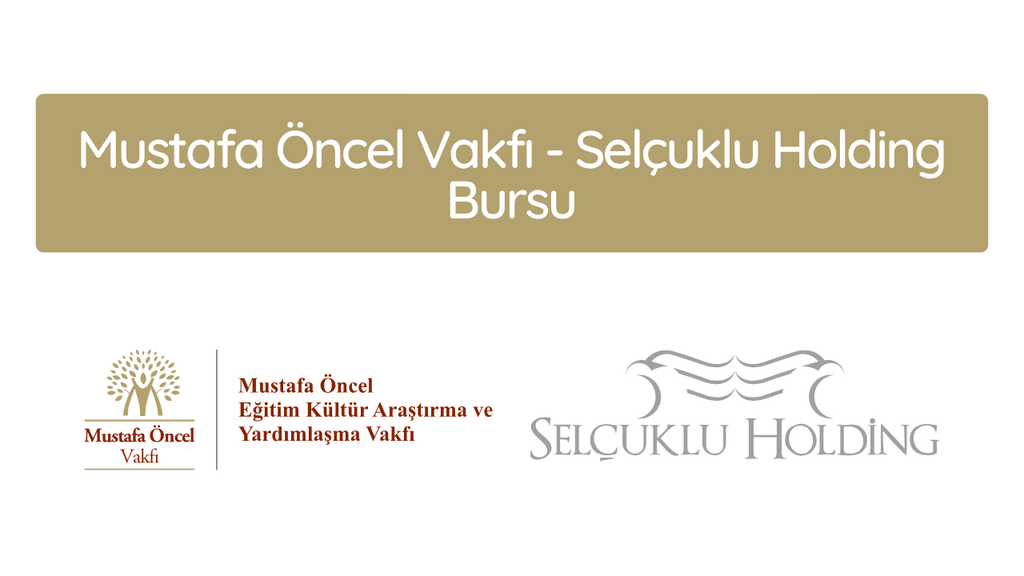 Mustafa Öncel Vakfı – Selçuklu Holding Bursu 2026-2027