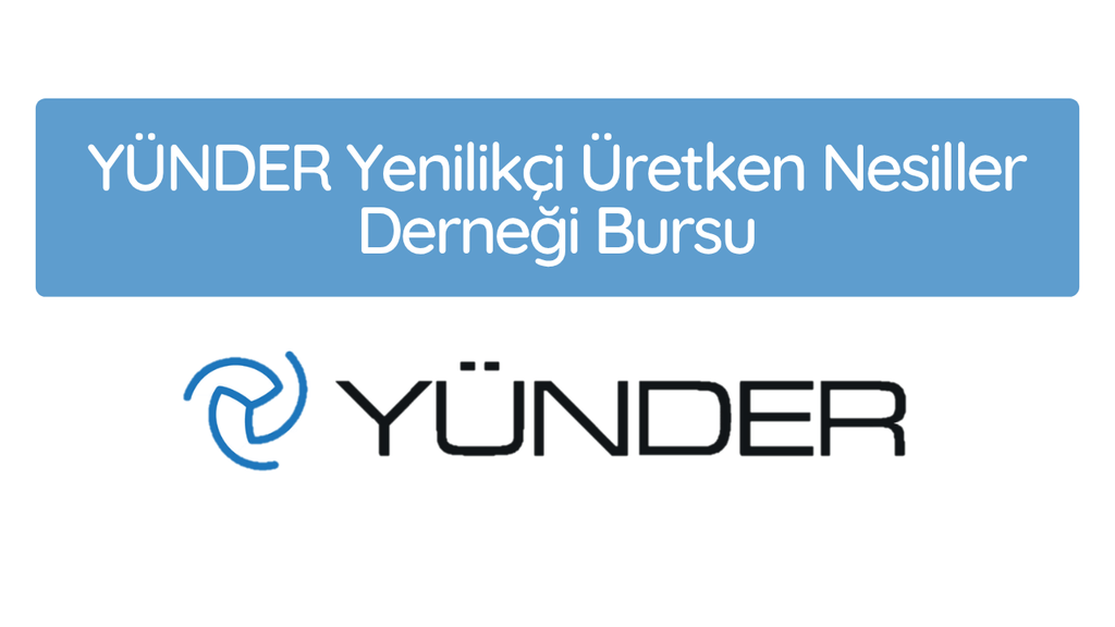 YÜNDER Yenilikçi Üretken Nesiller Derneği Bursu 2026-2027