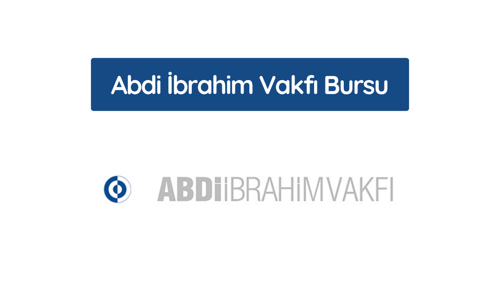 Abdi İbrahim Vakfı Bursu 2026-2027