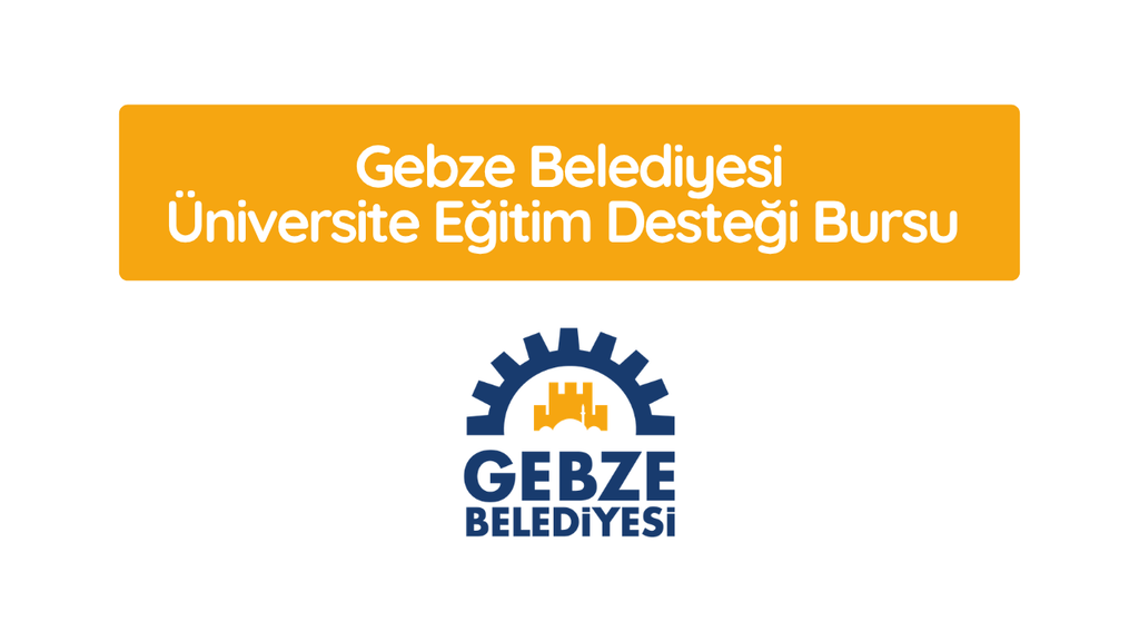Gebze Belediyesi Üniversite Eğitim Desteği Bursu 2026-2027