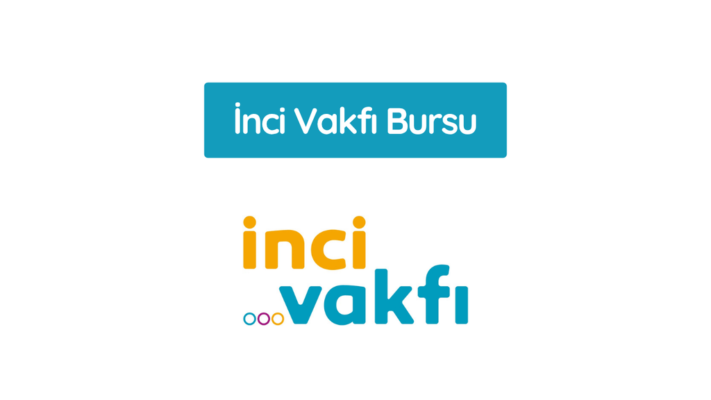 İnci Vakfı Bursu 2026-2027