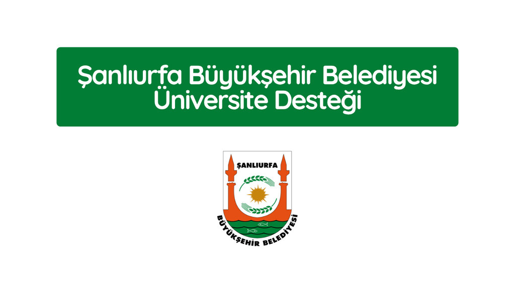 Şanlıurfa Büyükşehir Belediyesi Üniversite Desteği Bursu 2026-2027